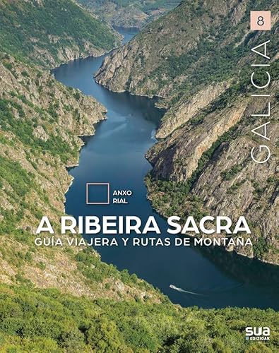 A Ribeira Sacra: Guia de viaje y montañera (Galicia, Band 8)