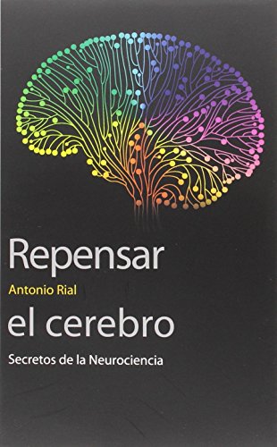 Repensar el cerebro : secretos de la neurociencia: Secretos de la Nuerociencia (Sin Fronteras, Band 26) von Publicacions de la Universitat de València