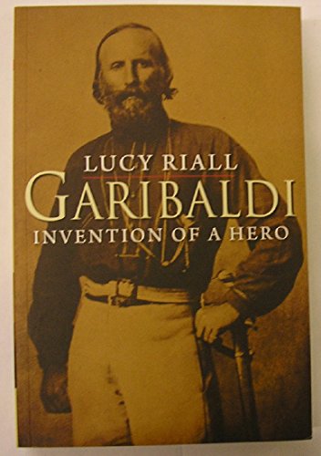 Garibaldi: Invention of a Hero