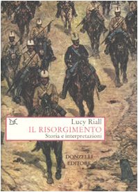 Il Risorgimento. Storia e interpretazioni (Saggi. Storia e scienze sociali)