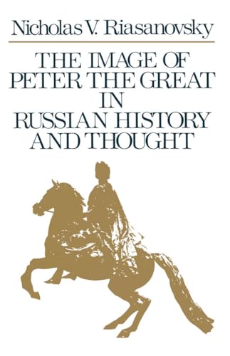 The Image of Peter the Great in Russian History and Thought