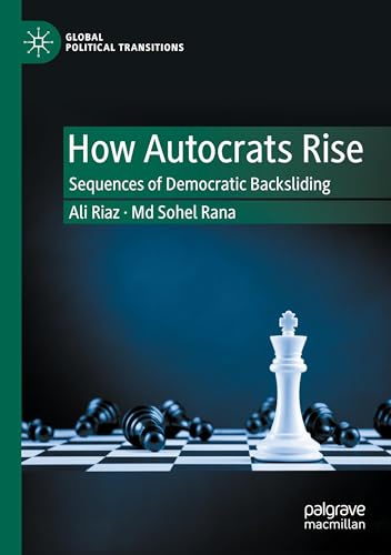 How Autocrats Rise: Sequences of Democratic Backsliding (Global Political Transitions) von Palgrave Macmillan