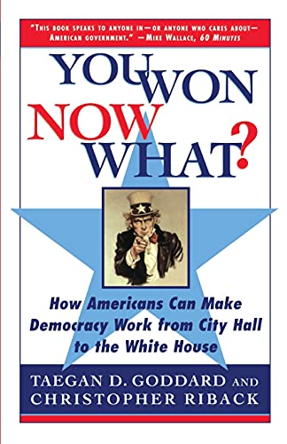 You Won--Now What?: How Americans Can Make Democracy Work from City Hall to the White House von Scribner Book Company