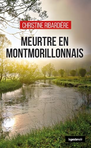 Meurtre en Montmorillonnais von La Geste
