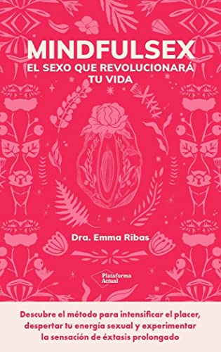 Mindfulsex: El sexo que revolucionará tu vida von PLATAFORMA EDITORIAL