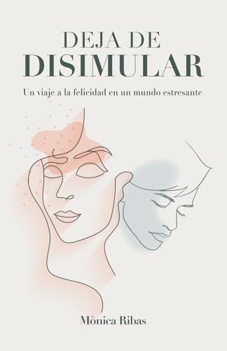 Deja de disimular: Un viaje a la felicidad en un mundo estresante Deja de disimular: Un viaje a la felicidad en un mundo estresante von Editorial Letra Minúscula