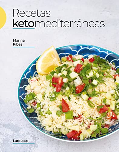 Recetas ketomediterráneas (LAROUSSE - Libros Ilustrados/ Prácticos - Gastronomía) von Larousse