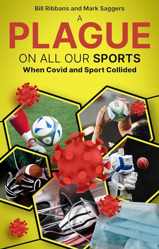 A Plague on All Our Sports: When Covid and Sport Collided von Pitch Publishing Ltd
