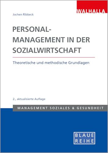 Personalmanagement in der Sozialwirtschaft: Theoretische und methodische Grundlagen; Blaue Reihe Sozialmanagement von Walhalla und Praetoria
