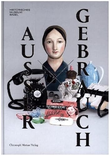 Ausser Gebrauch: Alltag im Wandel von Merian, Christoph Verlag