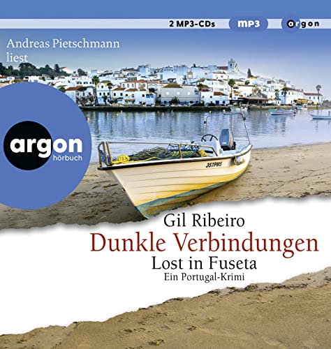 Dunkle Verbindungen: Lost in Fuseta. Ein Portugal-Krimi von Argon Verlag