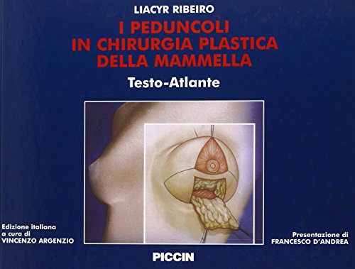 I peduncoli in chirurgia plastica della mammella. Testo atlante. Ediz. italiana e spagnola von Piccin-Nuova Libraria