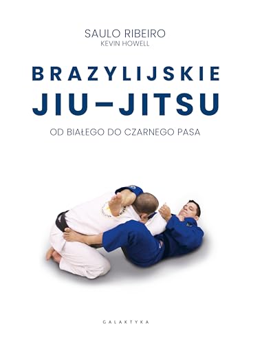 Brazylijskie Jiu-Jitsu: Od białego do czarnego pasa von Galaktyka