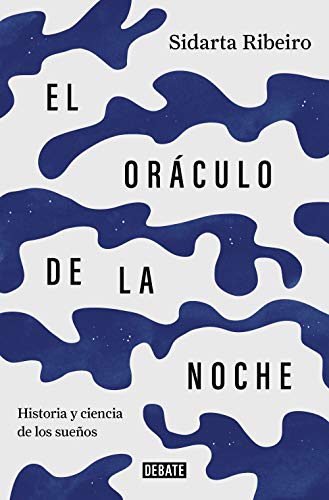 El oráculo de la noche: Historia y ciencia de los sueños (Ciencia y Tecnología) von DEBATE