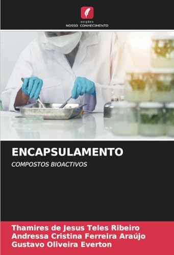 ENCAPSULAMENTO: COMPOSTOS BIOACTIVOS von Edições Nosso Conhecimento