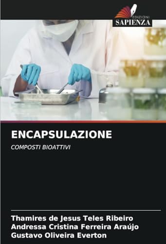 ENCAPSULAZIONE: COMPOSTI BIOATTIVI von Edizioni Sapienza
