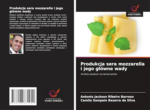 Produkcja sera mozzarella i jego g¿ówne wady: Krótkie studium na temat serów von Wydawnictwo Nasza Wiedza