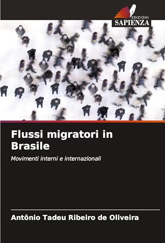 Flussi migratori in Brasile: Movimenti interni e internazionali von Edizioni Sapienza