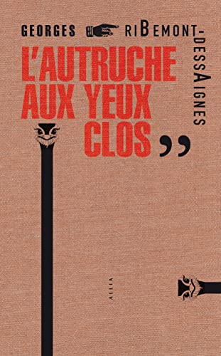 L'Autruche aux yeux clos: Suivi de De l'Empereur de Chine à l'Autruche aux yeux clos