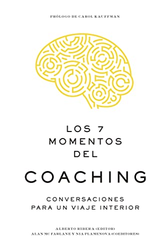 Los 7 momentos del coaching: Conversaciones para un viaje interior