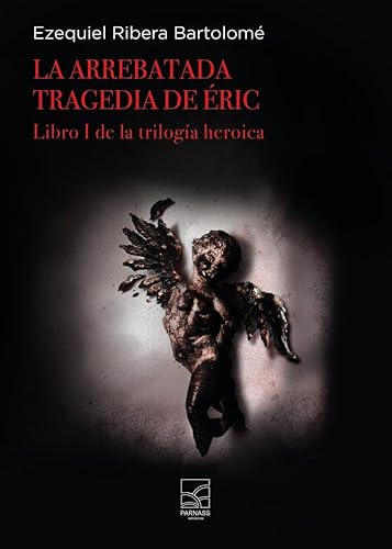 LA ARREBATADA TRAGEDIA DE ÉRIC von Parnass Ediciones