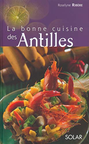 La Bonne cuisine des Antilles La Bonne cuisine des Antilles