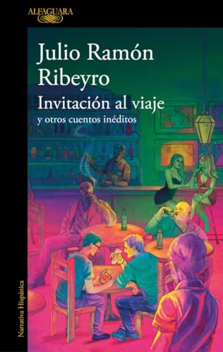 Invitación al viaje: y otros cuentos inéditos (Hispánica) von ALFAGUARA