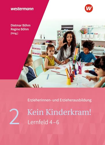 Kein Kinderkram!: Band 2: Bildungsprozesse, Gruppenpädagogik, Erziehungspartnerschaften, Institution und Team, Netzwerke Schulbuch (Kein Kinderkram!: ... in Lernfeldern - 2. Auflage, 2021)