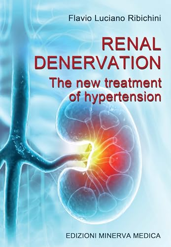 Renal denervation. The new treatment of hypertension von Minerva Medica