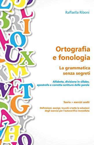 Ortografia e fonologia: Teoria + esercizi svolti. La grammatica senza segreti von Youcanprint SelfPublishing
