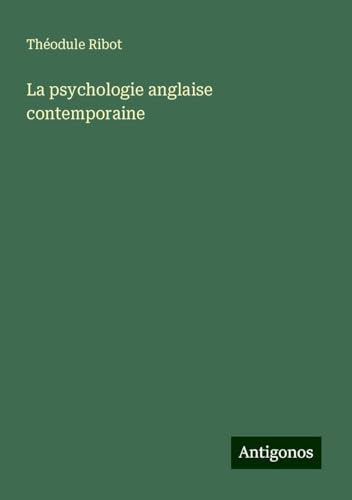 La psychologie anglaise contemporaine von Antigonos Verlag