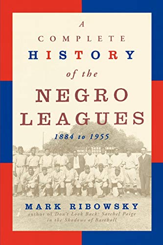 A Complete History of the Negro Leagues, 1884 to 1955 von Kensington Publishing Corporation