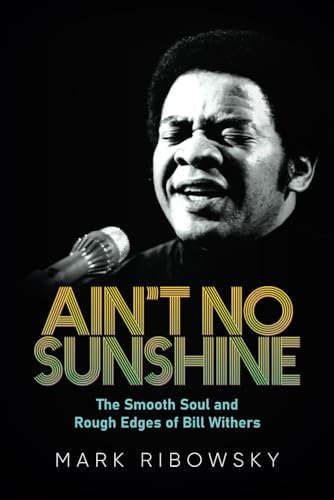 Ain't No Sunshine: The Smooth Soul and Rough Edges of Bill Withers von Permuted Press