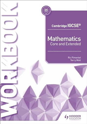 Cambridge IGCSE Mathematics Core and Extended Workbook: Hodder Education Group Cambridge IGCSE Mathematics Core and Extended Workbook: Hodder Education Group