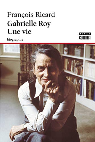 Gabrielle Roy, Une Vie Gabrielle Roy, Une Vie von Boréal