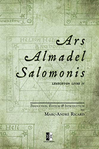 Ars Almadel Salomonis: Lemegeton Livre IV von Unicursal