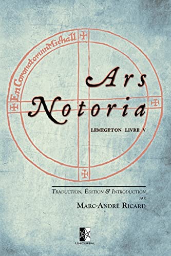 Ars Notoria: Lemegeton Livre V — l’Art Notoire du Roi Salomon Ars Notoria: Lemegeton Livre V — l’Art Notoire du Roi Salomon von Unicursal