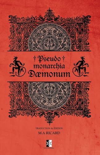 Pseudomonarchia Daemonum: ou la Fausse Monarchie des Démons Pseudomonarchia Daemonum: ou la Fausse Monarchie des Démons von Unicursal
