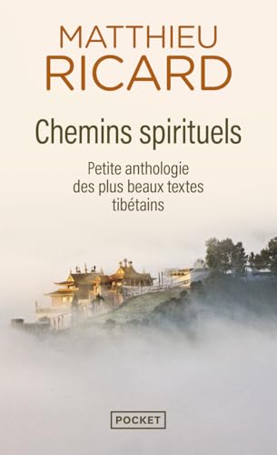 Chemins spirituels: Petite anthologie des plus beaux textes tibétains