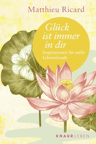 Glück ist immer in dir: Inspirationen für mehr Lebensfreude von Droemer Knaur*