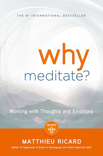 Why Meditate: Working with Thoughts and Emotions Why Meditate: Working with Thoughts and Emotions