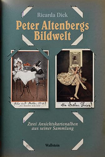 Peter Altenbergs Bildwelt: Zwei Ansichtskartenalben aus seiner Sammlung von Wallstein