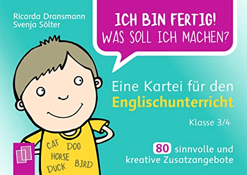 Eine Kartei für den Englischunterricht – Klasse 3/4: 80 sinnvolle und kreative Zusatzangebote (Ich bin fertig! Was soll ich machen?)
