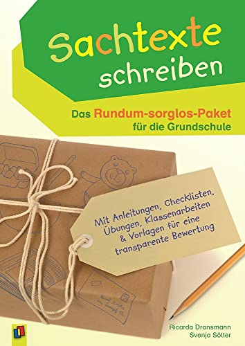 Sachtexte schreiben – Das Rundum-sorglos-Paket für die Grundschule: Mit Anleitungen, Checklisten, Übungen, Klassenarbeiten & Vorlagen für eine transparente Bewertung