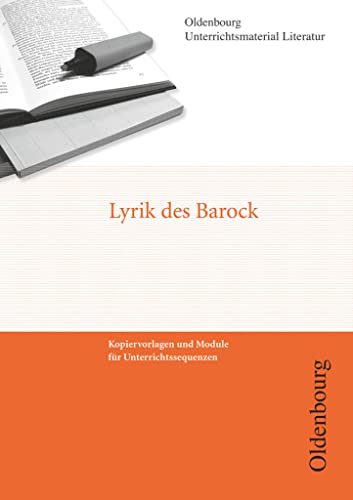 Oldenbourg Unterrichtsmaterial Literatur - Kopiervorlagen und Module für Unterrichtssequenzen: Lyrik des Barock von Oldenbourg Schulbuchverlag