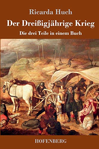 Der Dreißigjährige Krieg: Die drei Teile in einem Buch von Hofenberg