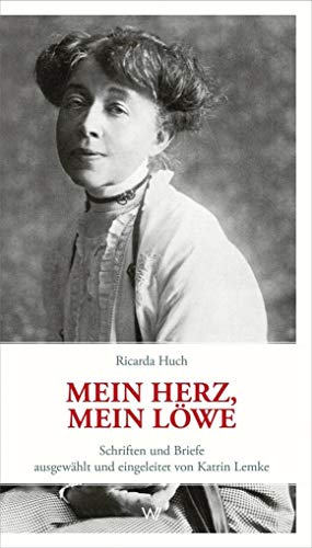 Mein Herz, mein Löwe: Schriften und Briefe Mein Herz, mein Löwe: Schriften und Briefe
