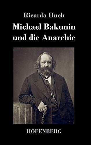 Michael Bakunin und die Anarchie