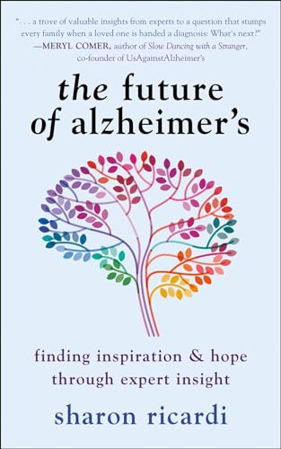 The Future of Alzheimer's: Finding Inspiration & Hope Through Expert Insight von Hatherleigh Press