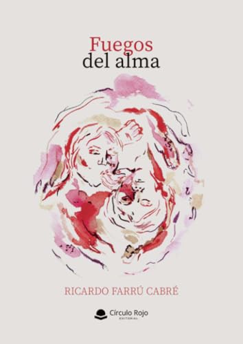 Fuegos del alma von Grupo Editorial Círculo Rojo SL
